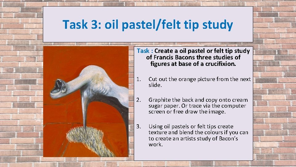 Task 3: oil pastel/felt tip study Task : Create a oil pastel or felt