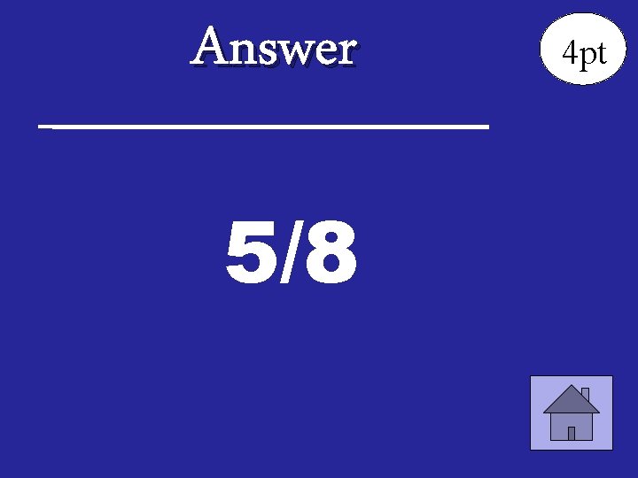 Answer 5/8 4 pt 