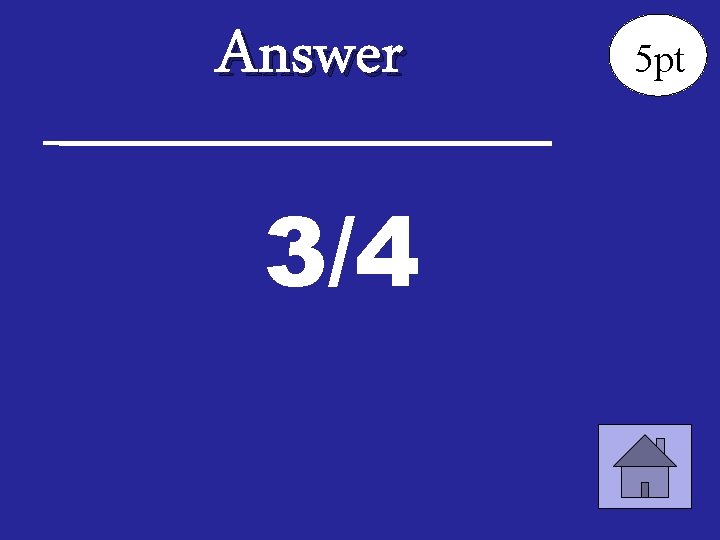 Answer 3/4 5 pt 