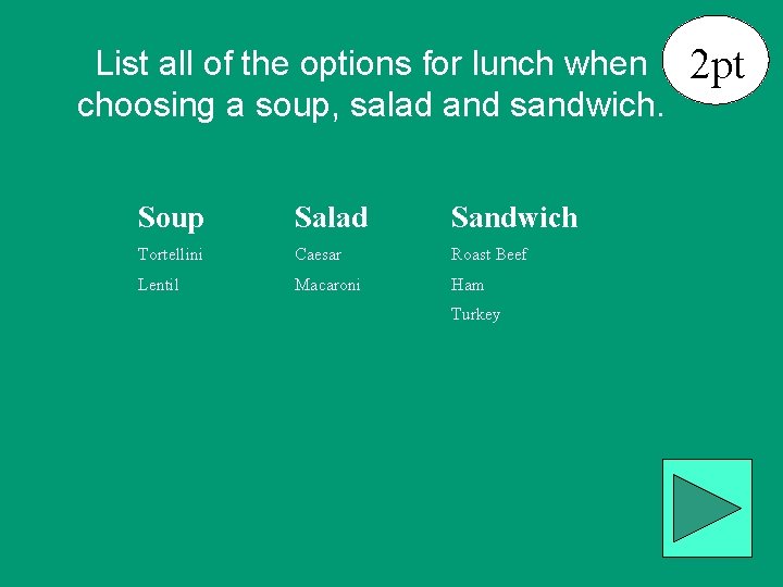 List all of the options for lunch when choosing a soup, salad and sandwich.