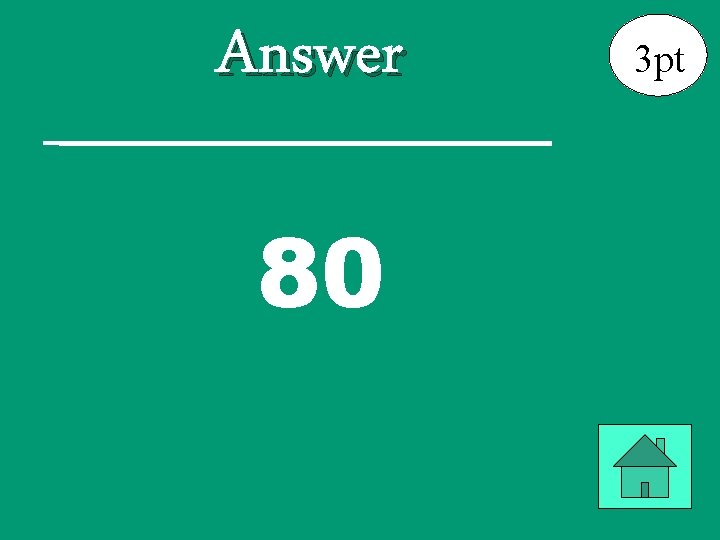 Answer 80 3 pt 