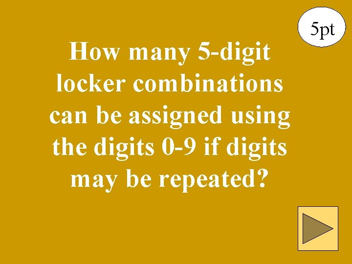 How many 5 -digit locker combinations can be assigned using the digits 0 -9