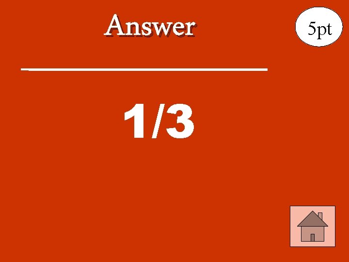 Answer 1/3 5 pt 