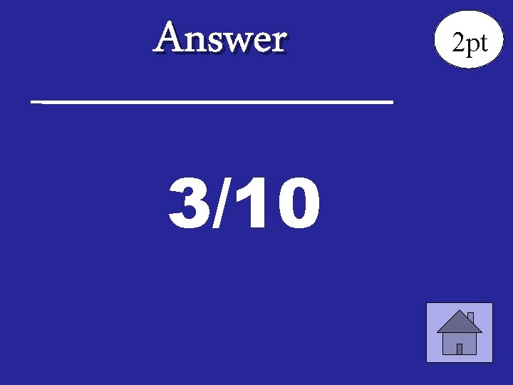 Answer 3/10 2 pt 