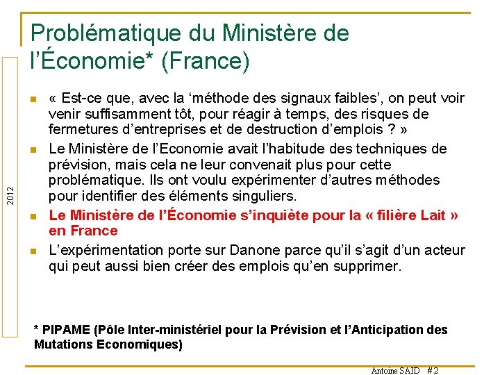Problématique du Ministère de l’Économie* (France) n 2012 n n n « Est-ce que,