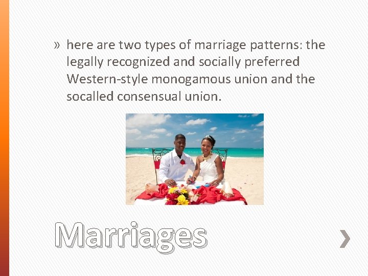 » here are two types of marriage patterns: the legally recognized and socially preferred