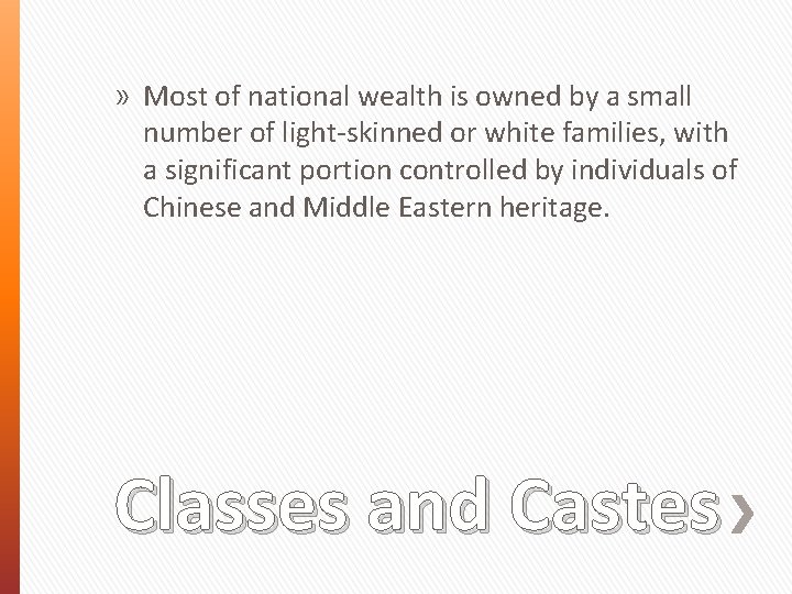 » Most of national wealth is owned by a small number of light-skinned or