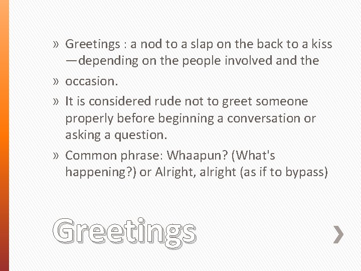 » Greetings : a nod to a slap on the back to a kiss