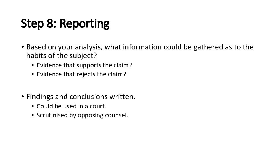 Step 8: Reporting • Based on your analysis, what information could be gathered as