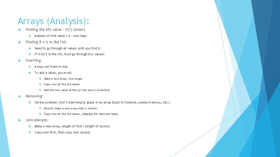 Arrays (Analysis): Finding the kth value – O(1) (wow!) Finding if x is in