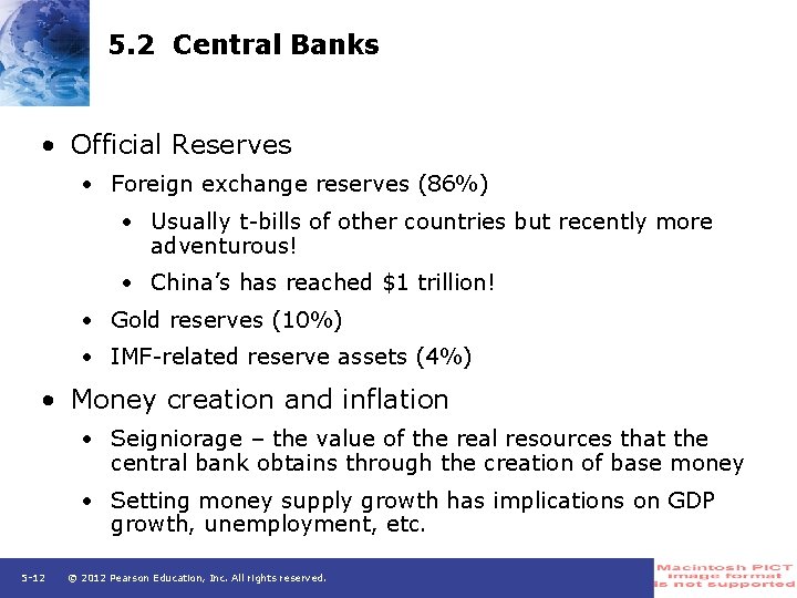 5. 2 Central Banks • Official Reserves • Foreign exchange reserves (86%) • Usually