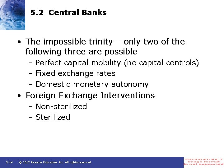 5. 2 Central Banks • The impossible trinity – only two of the following