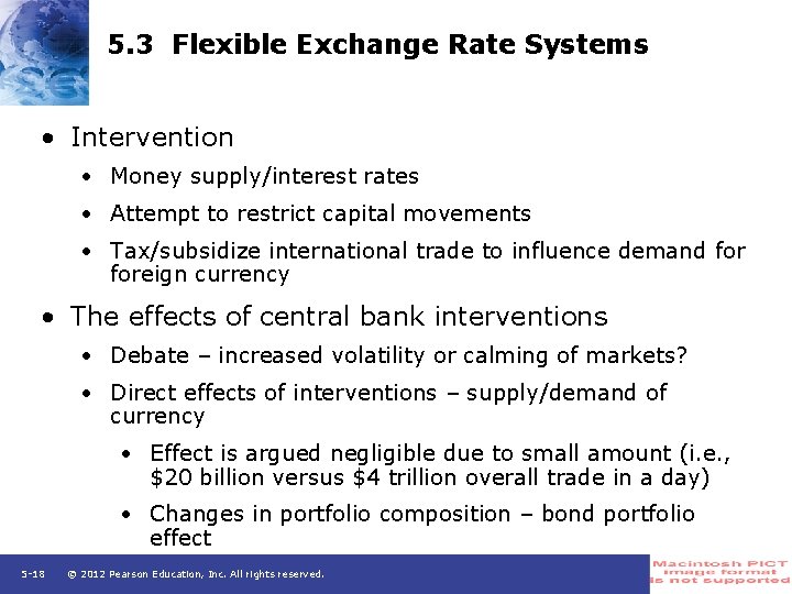 5. 3 Flexible Exchange Rate Systems • Intervention • Money supply/interest rates • Attempt