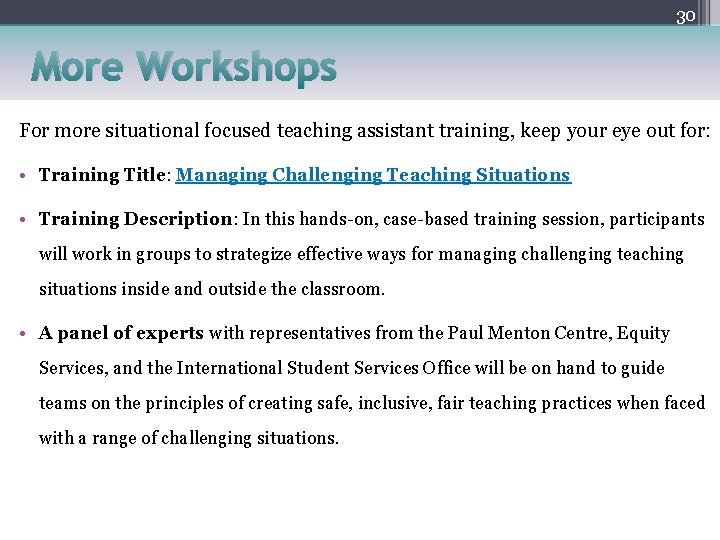 30 More Workshops For more situational focused teaching assistant training, keep your eye out