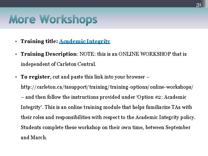 31 More Workshops • Training title: Academic Integrity • Training Description: NOTE: this is