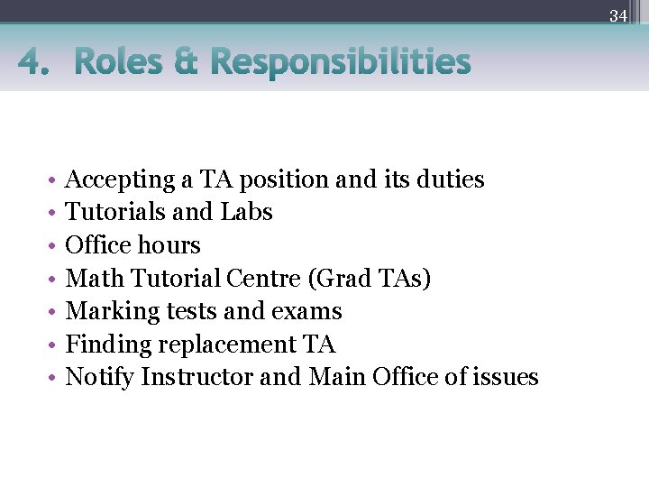 34 4. Roles & Responsibilities • • Accepting a TA position and its duties