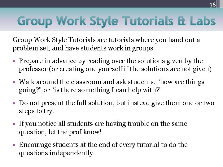38 Group Work Style Tutorials & Labs Group Work Style Tutorials are tutorials where