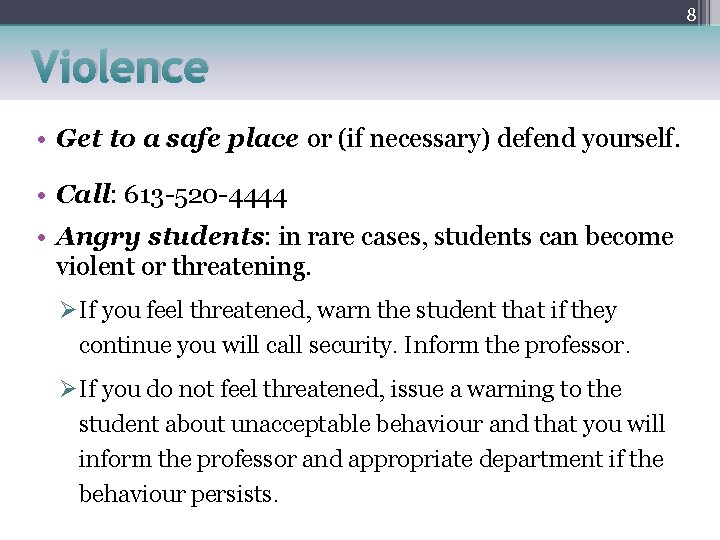 8 Violence • Get to a safe place or (if necessary) defend yourself. •