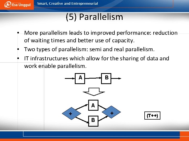 (5) Parallelism • More parallelism leads to improved performance: reduction of waiting times and