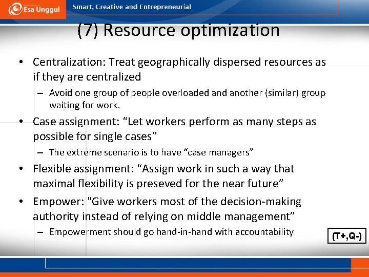 (7) Resource optimization • Centralization: Treat geographically dispersed resources as if they are centralized