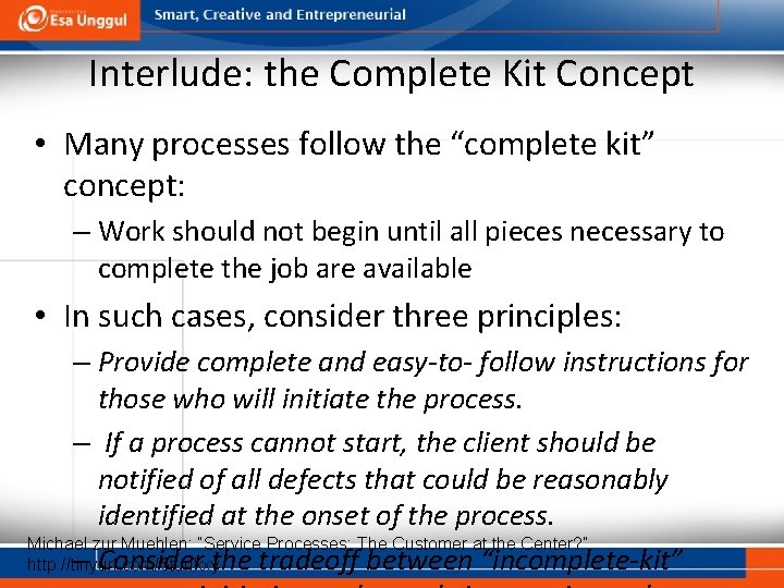 Interlude: the Complete Kit Concept • Many processes follow the “complete kit” concept: –