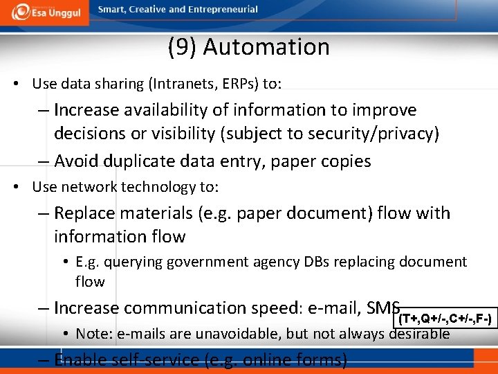 (9) Automation • Use data sharing (Intranets, ERPs) to: – Increase availability of information