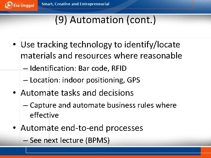 (9) Automation (cont. ) • Use tracking technology to identify/locate materials and resources where