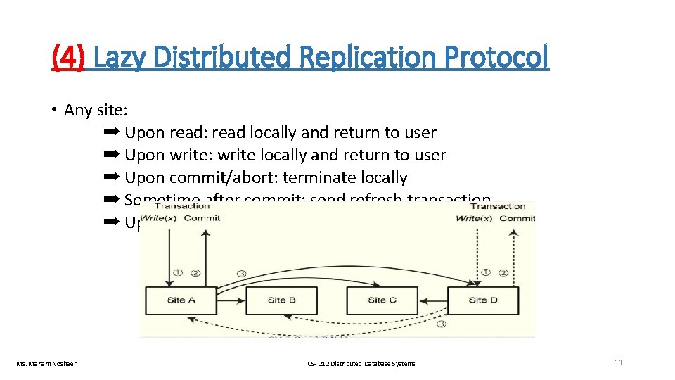 (4) Lazy Distributed Replication Protocol • Any site: ➡ Upon read: read locally and