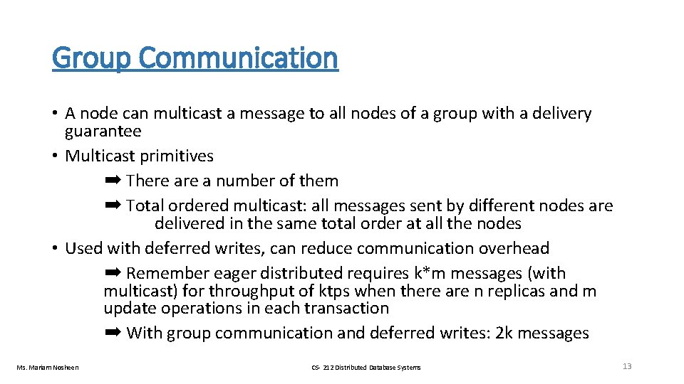 Group Communication • A node can multicast a message to all nodes of a