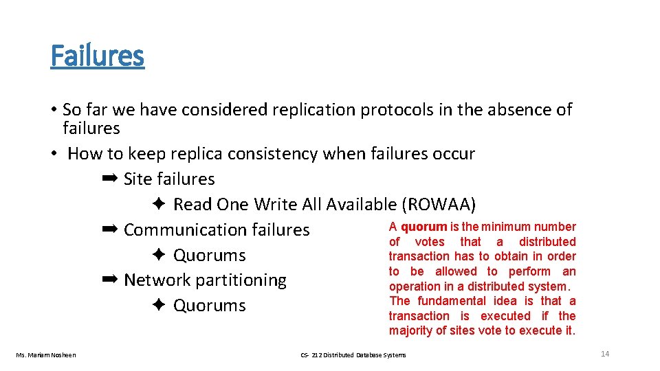 Failures • So far we have considered replication protocols in the absence of failures