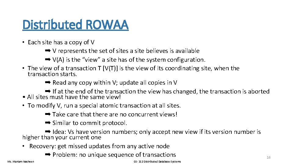 Distributed ROWAA • Each site has a copy of V ➡ V represents the