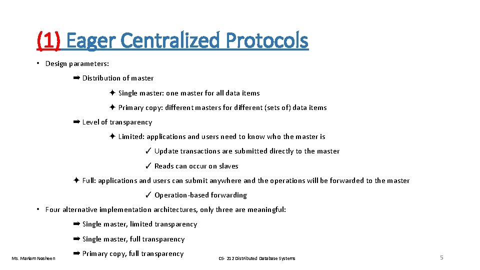 (1) Eager Centralized Protocols • Design parameters: ➡ Distribution of master ✦ Single master: