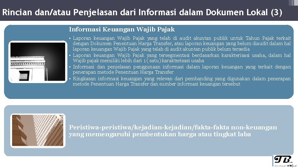 Rincian dan/atau Penjelasan dari Informasi dalam Dokumen Lokal (3) Informasi Keuangan Wajib Pajak •