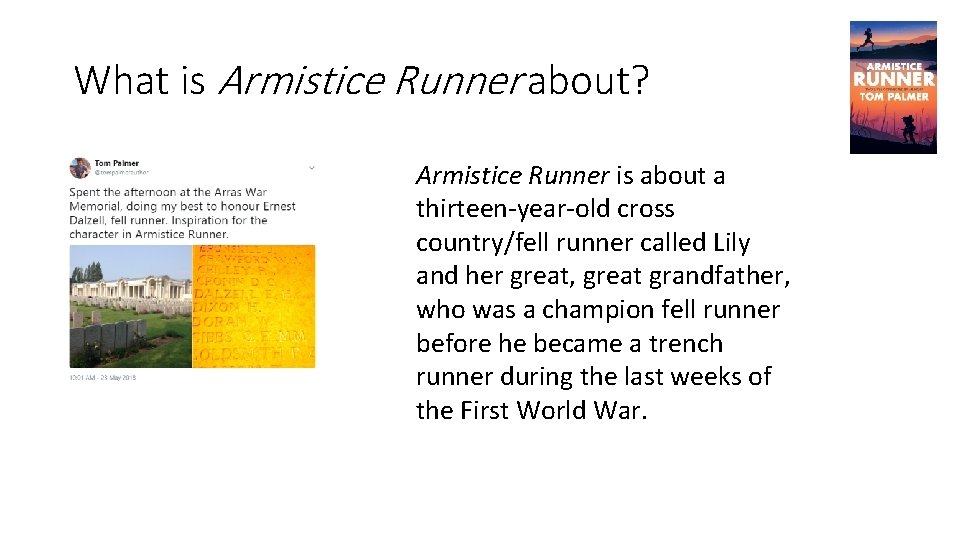 What is Armistice Runner about? Armistice Runner is about a thirteen-year-old cross country/fell runner