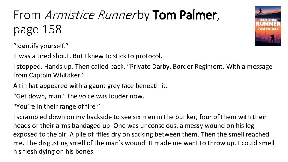 From Armistice Runner by Tom Palmer, page 158 “Identify yourself. ” It was a