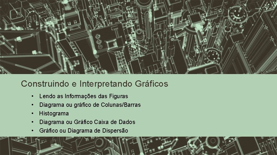 Construindo e Interpretando Gráficos • • • Lendo as Informações das Figuras Diagrama ou