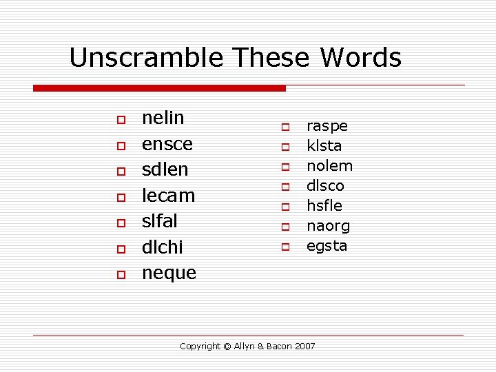 Unscramble These Words o o o o nelin ensce sdlen lecam slfal dlchi neque