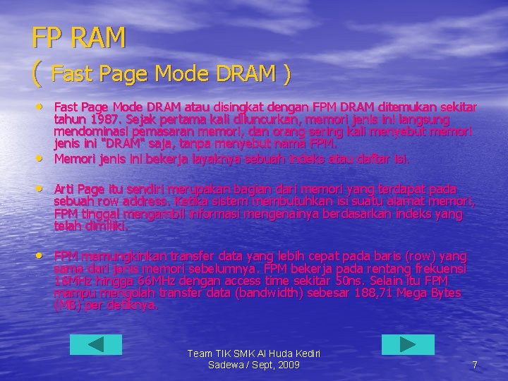 FP RAM ( Fast Page Mode DRAM ) • Fast Page Mode DRAM atau
