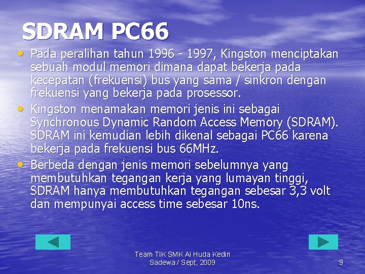 SDRAM PC 66 • Pada peralihan tahun 1996 - 1997, Kingston menciptakan • •