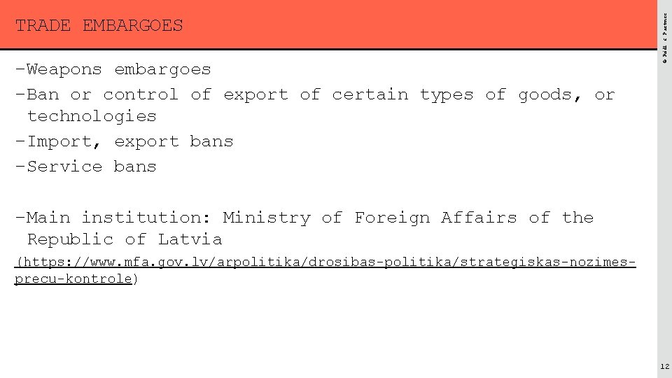 – Weapons embargoes – Ban or control of export of certain types of goods,