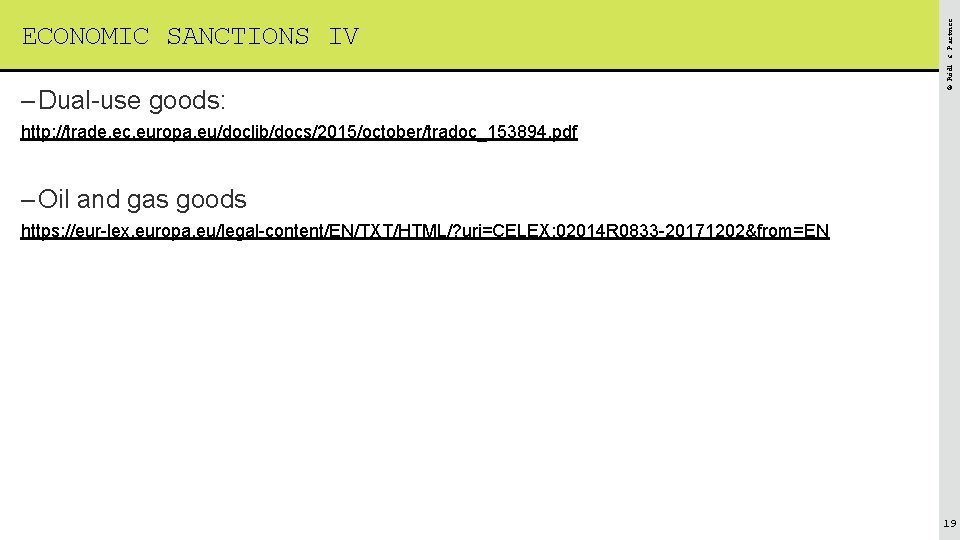 – Dual-use goods: © Rödl & Partner ECONOMIC SANCTIONS IV http: //trade. ec. europa.