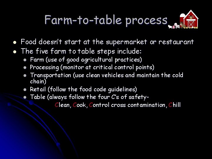 Farm-to-table process l l Food doesn’t start at the supermarket or restaurant The five