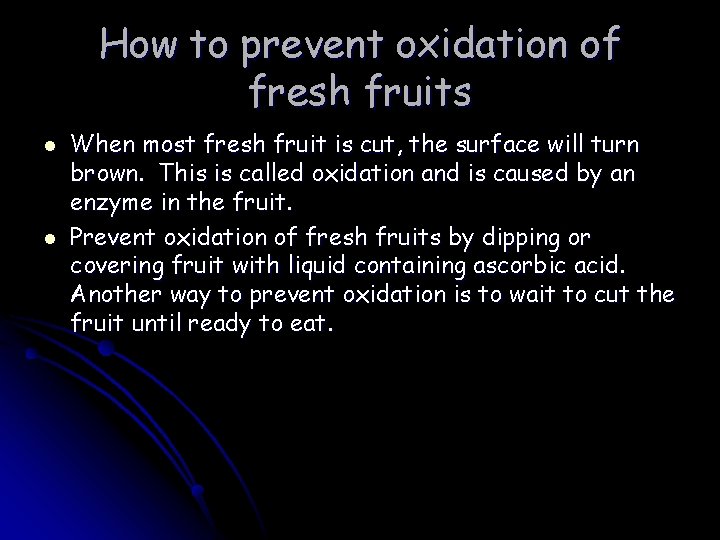 How to prevent oxidation of fresh fruits l l When most fresh fruit is