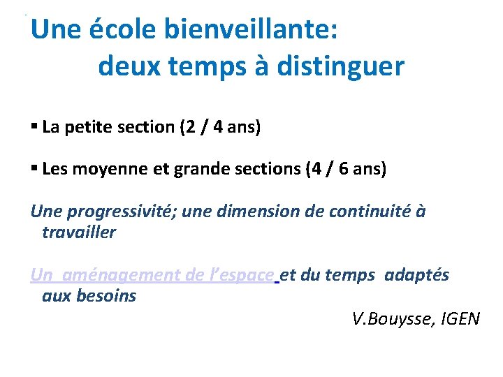 Une école bienveillante: deux temps à distinguer La petite section (2 / 4 ans)