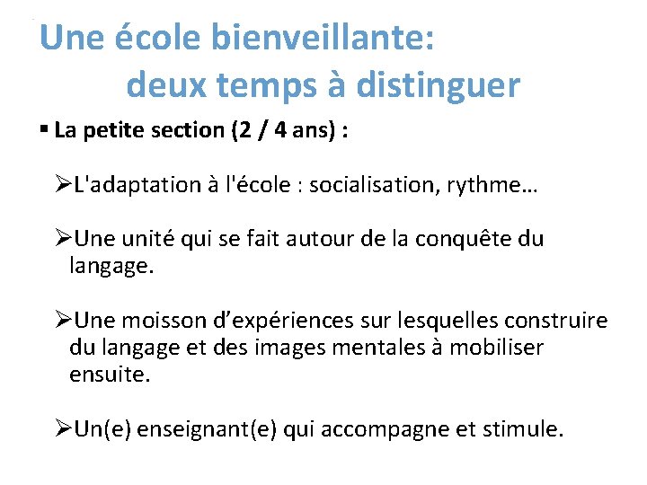 Une école bienveillante: deux temps à distinguer La petite section (2 / 4 ans)