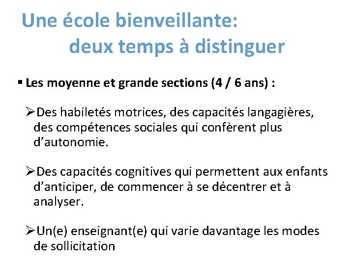 Une école bienveillante: deux temps à distinguer Les moyenne et grande sections (4 /