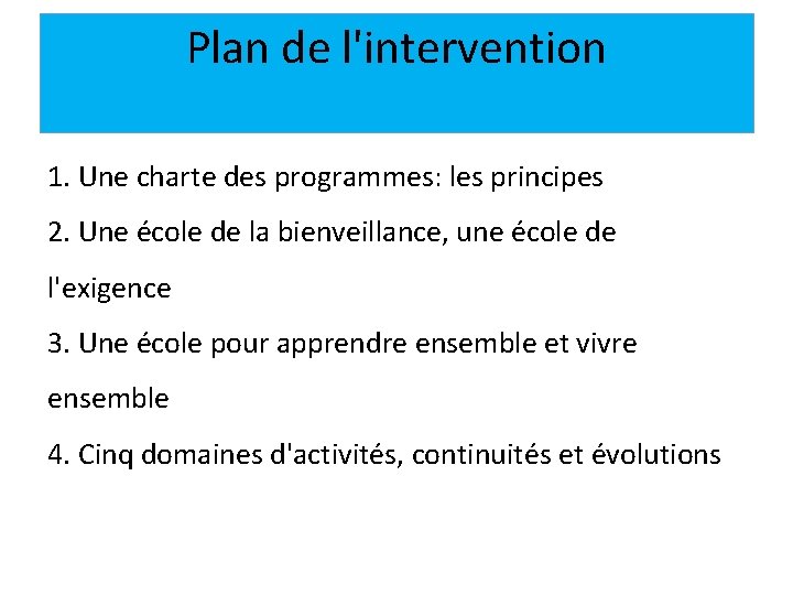 Plan de l'intervention 1. Une charte des programmes: les principes 2. Une école de