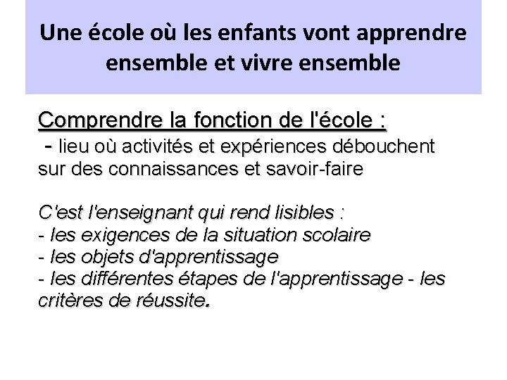 Une école où les enfants vont apprendre ensemble et vivre ensemble Comprendre la fonction