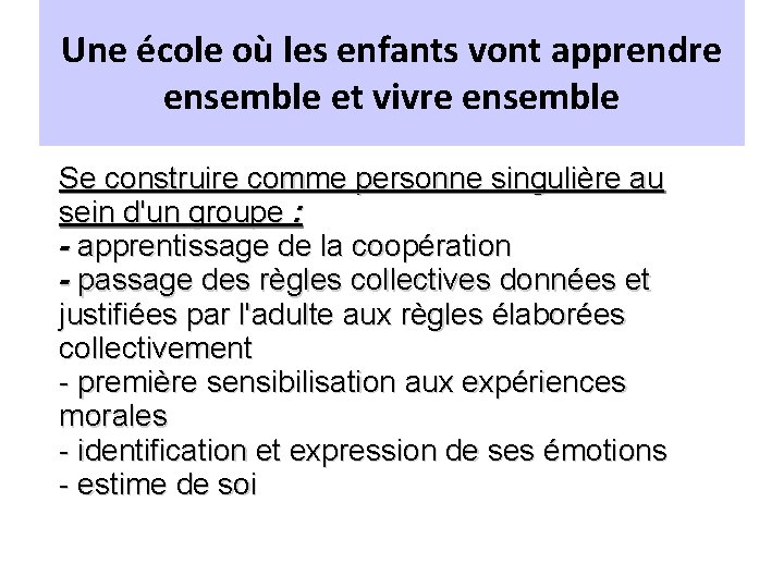 Une école où les enfants vont apprendre ensemble et vivre ensemble Se construire comme