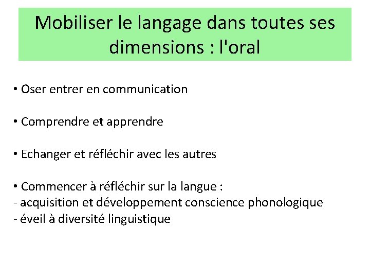 Mobiliser le langage dans toutes ses dimensions : l'oral • Oser entrer en communication